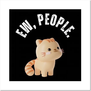 Ew, People Cat Funny Cute Cat Posters and Art